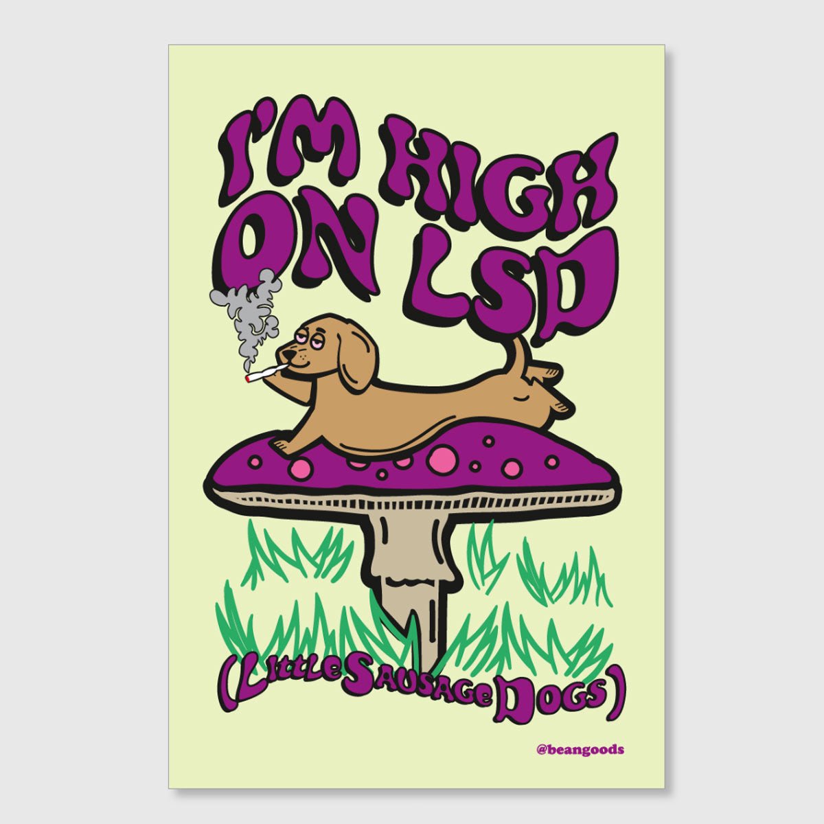 i'm high on LSD sticker - bean goods