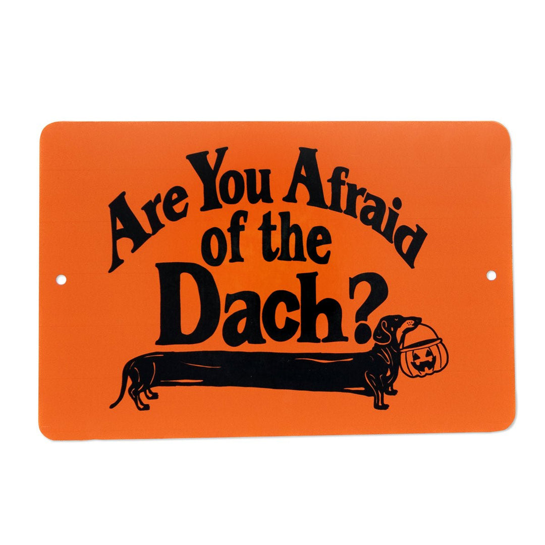 afraid of the dach metal sign - bean goods