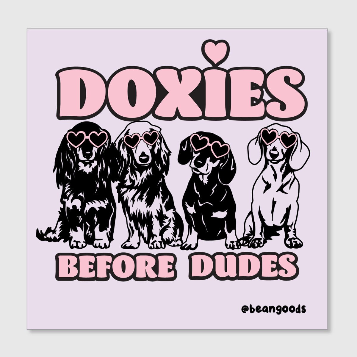 doxies before dudes sticker - bean goods