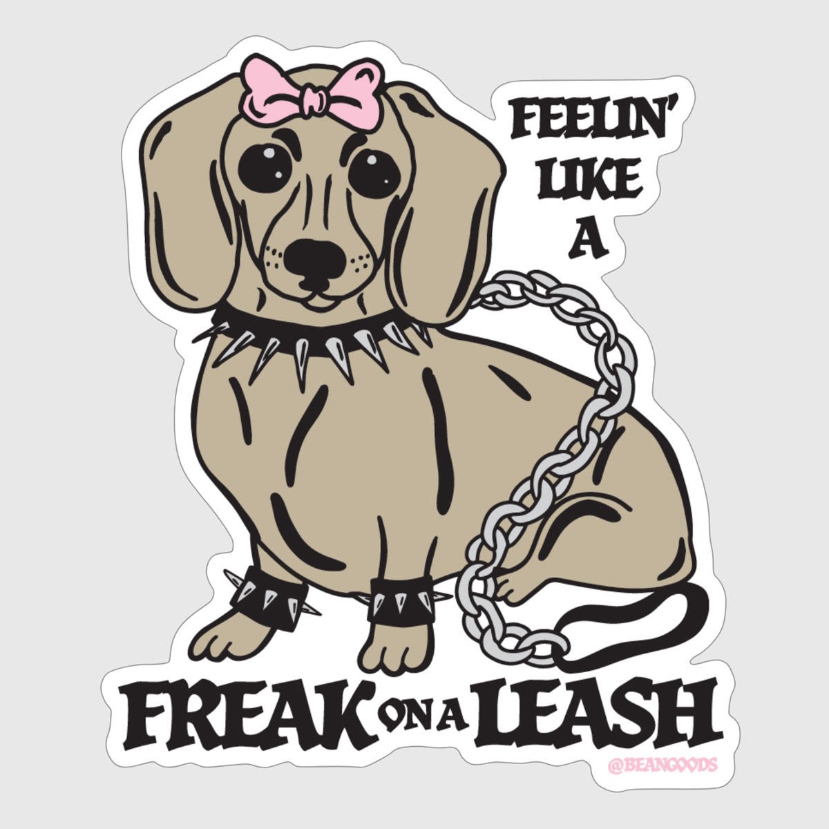 freak on a leash sticker - bean goods