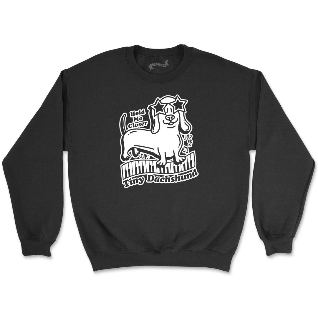 hold me closer tiny dachshund unisex crew sweatshirt - bean goods