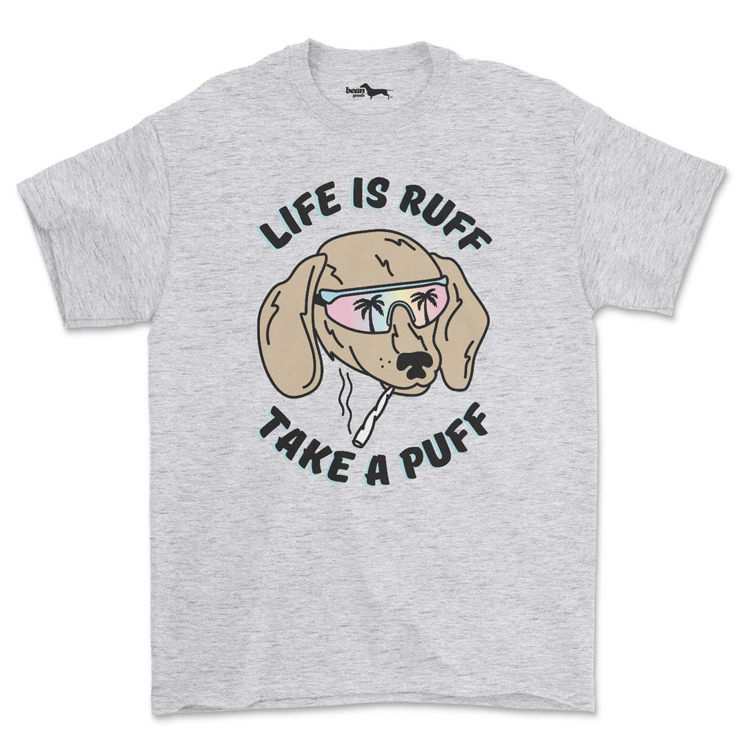 life is ruff unisex tee - BeanGoods