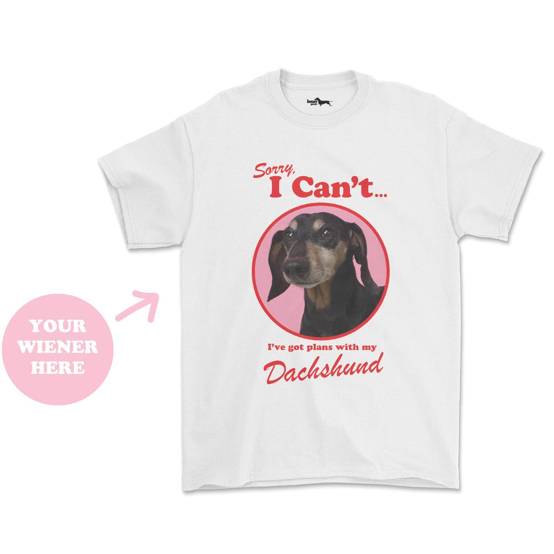 plans with my dachshund custom tee - bean goods