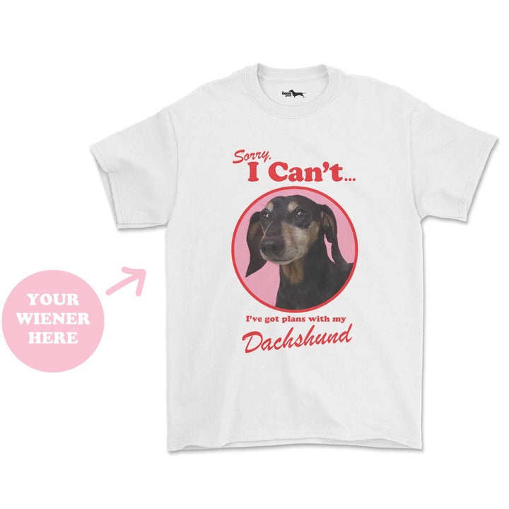 plans with my dachshund custom tee - bean goods