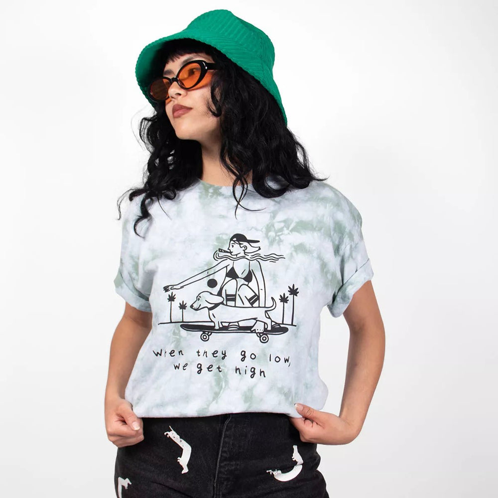 when they go low, we get high unisex tee | tie-dye - bean goods