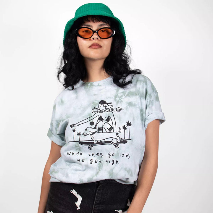 when they go low, we get high unisex tee | tie-dye - bean goods